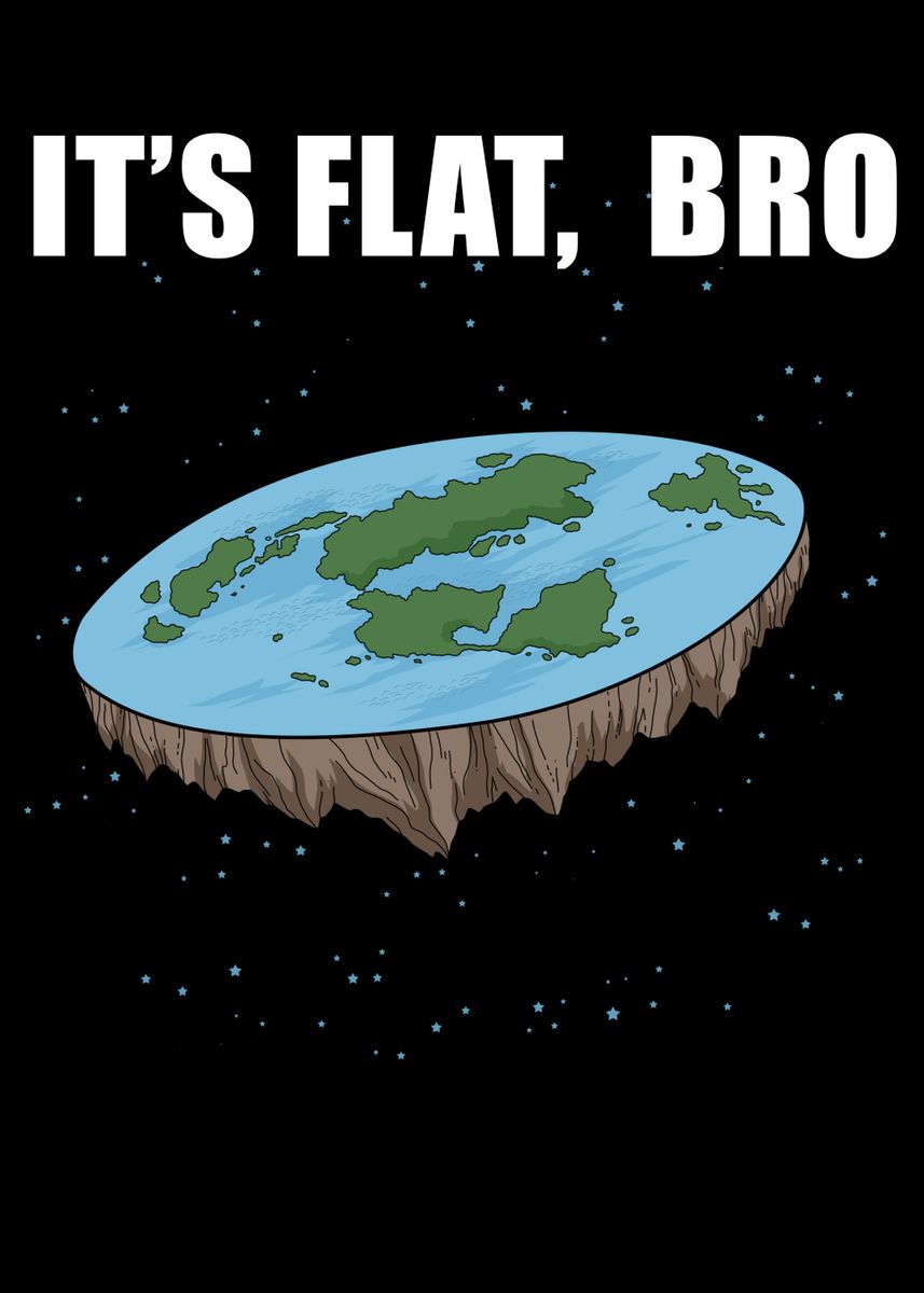'The Earth Is Flat Earth' Poster, picture, metal print, paint by ...