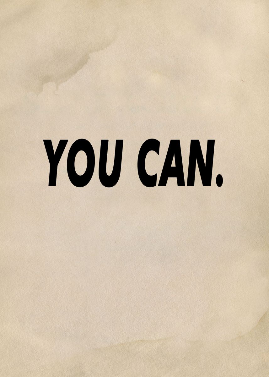 'you can ' Poster, picture, metal print, paint by Popular Collections Displate