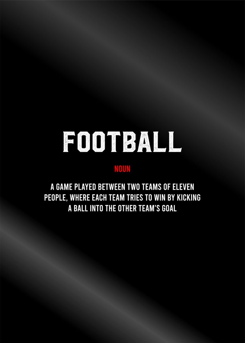 'Football Definition poster' Poster, picture, metal print, paint by