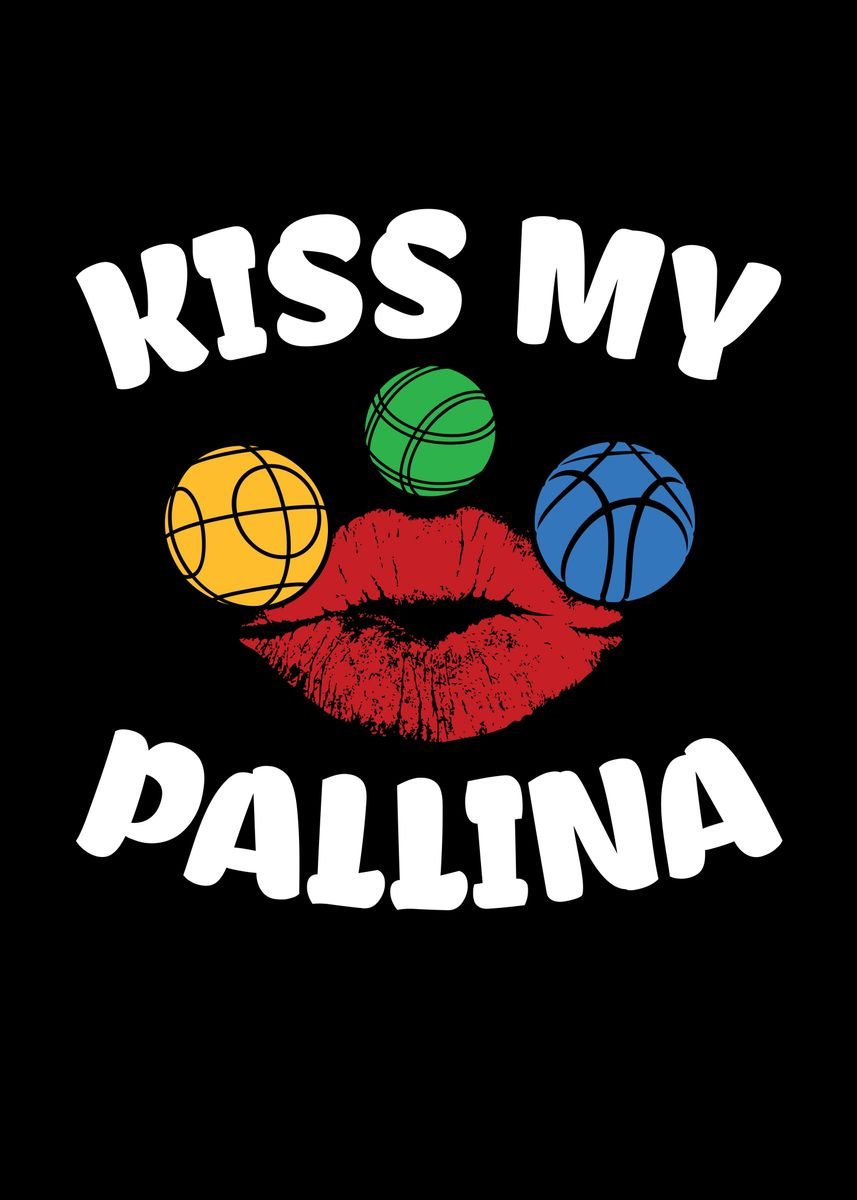 'Kiss my Pallina for all' Poster, picture, metal print, paint by ML