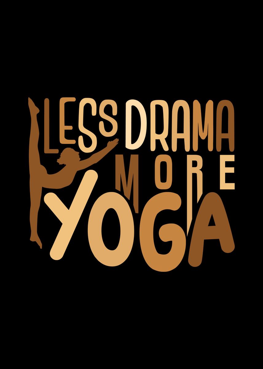 'Less drama more yoga' Poster by Beone Digital Displate