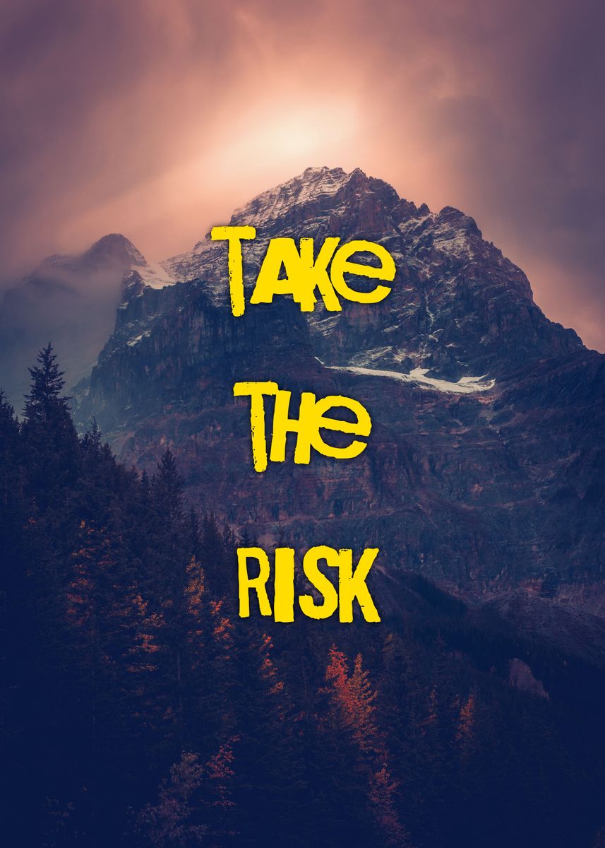 'Take The Risk Mountains' Poster, picture, metal print, paint by ...