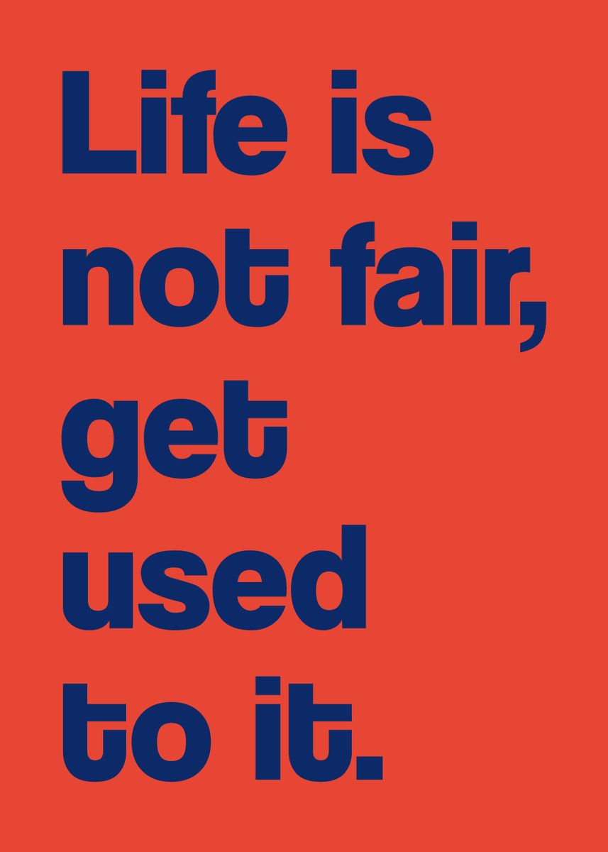  Life Is Not Fair Quote Poster By Lissons Quotes Displate