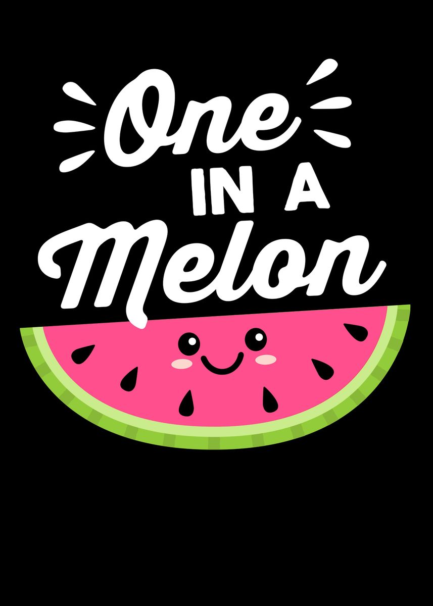 'one In A Melon' Poster, Picture, Metal Print, Paint By Detour Shirts 