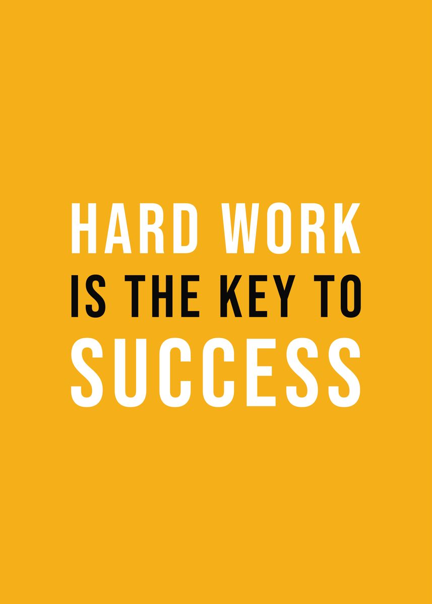 'Hard Work Great Poster' Poster, picture, metal print, paint by Wisnu ...