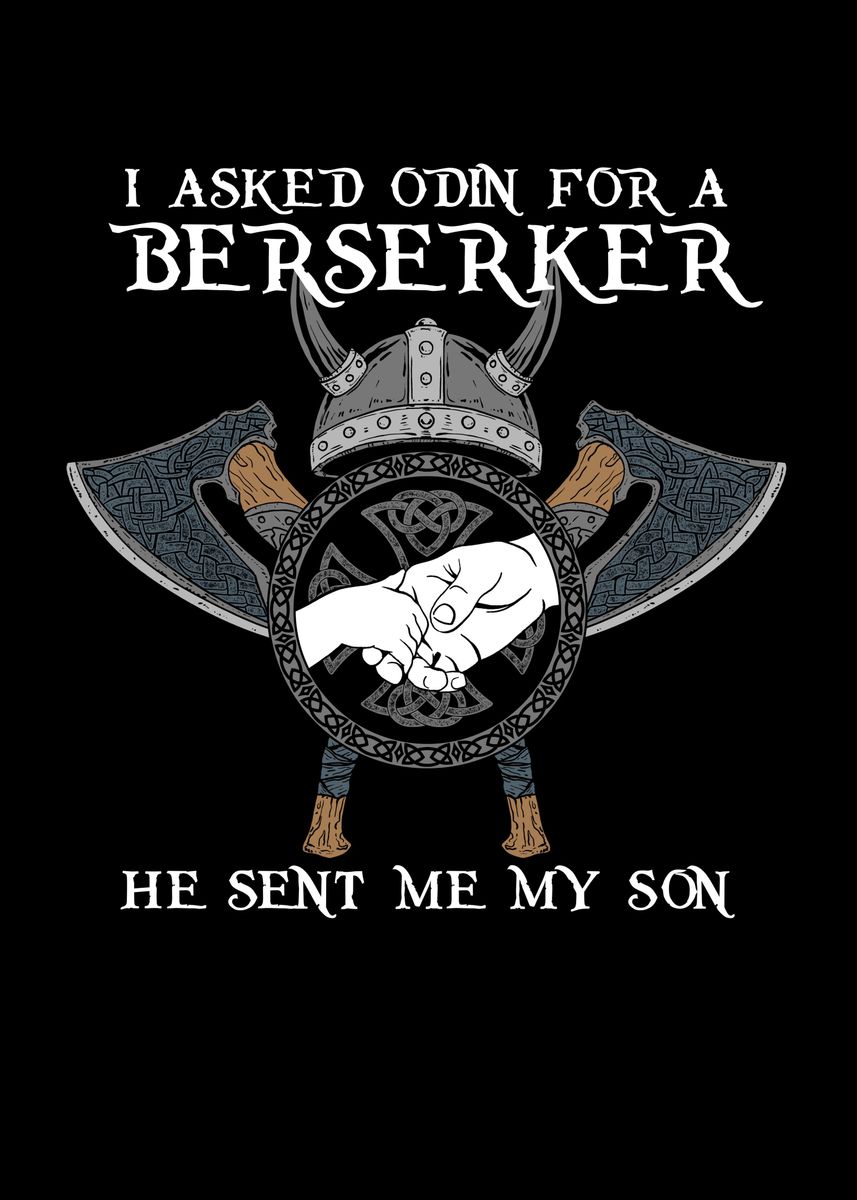 'I Asked Odin for Berserker' Poster, picture, metal print, paint by ...