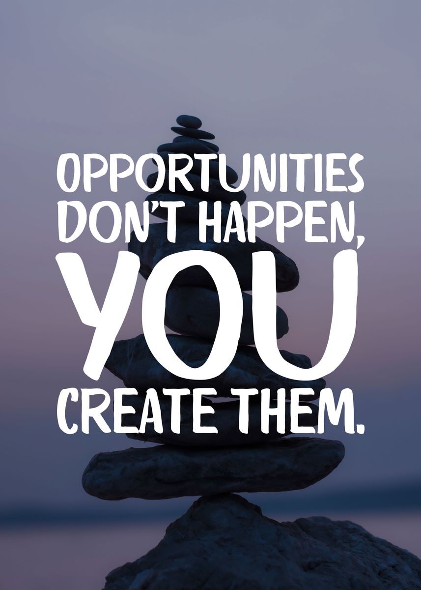 'Create Opportunity' Poster, picture, metal print, paint by Naui Art ...