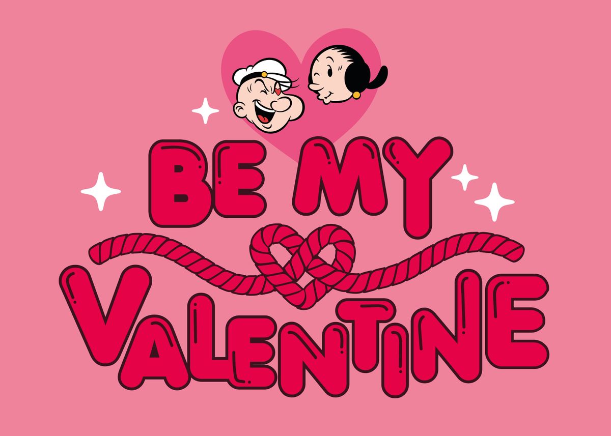 'Be My Valentine' Poster by Popeye  | Displate