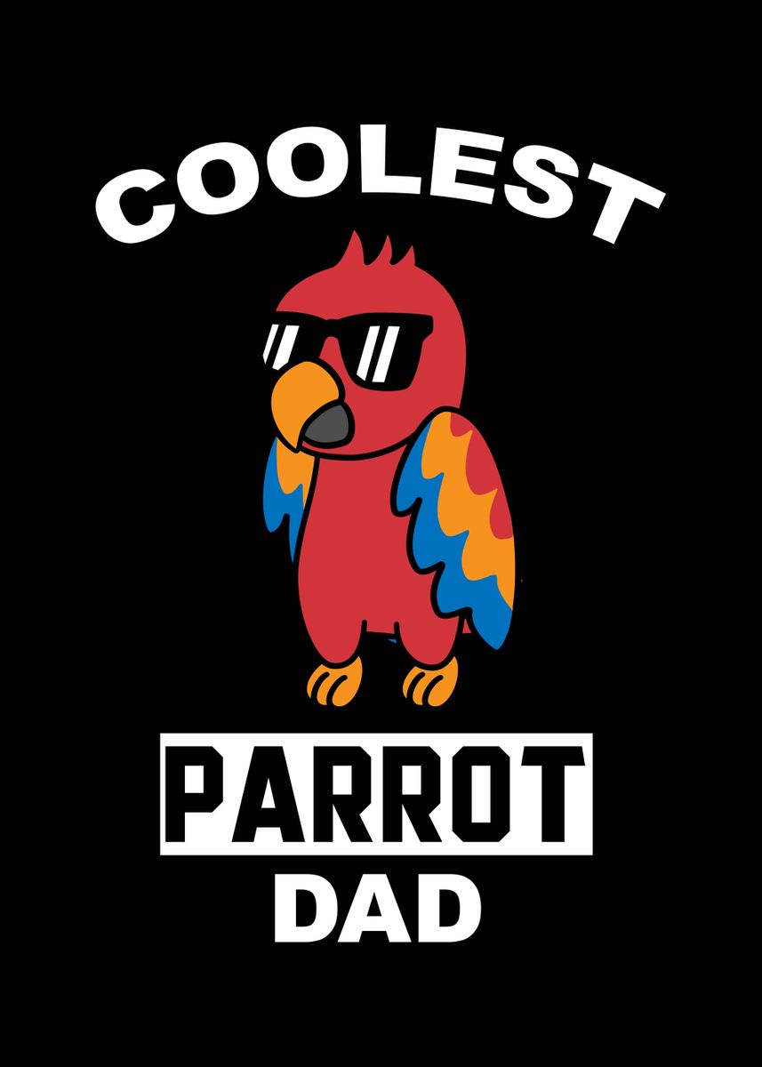 'Parrot Dad ' Poster by PetPrints  | Displate