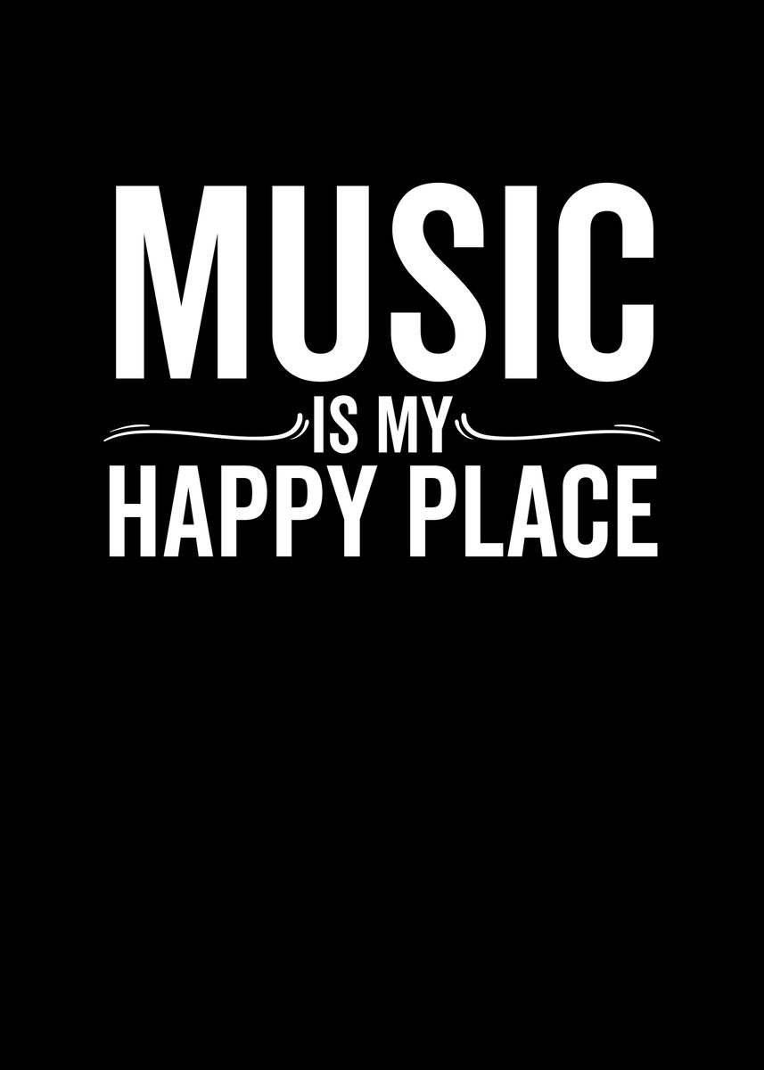 'Music is My Happy Place' Poster, picture, metal print, paint by