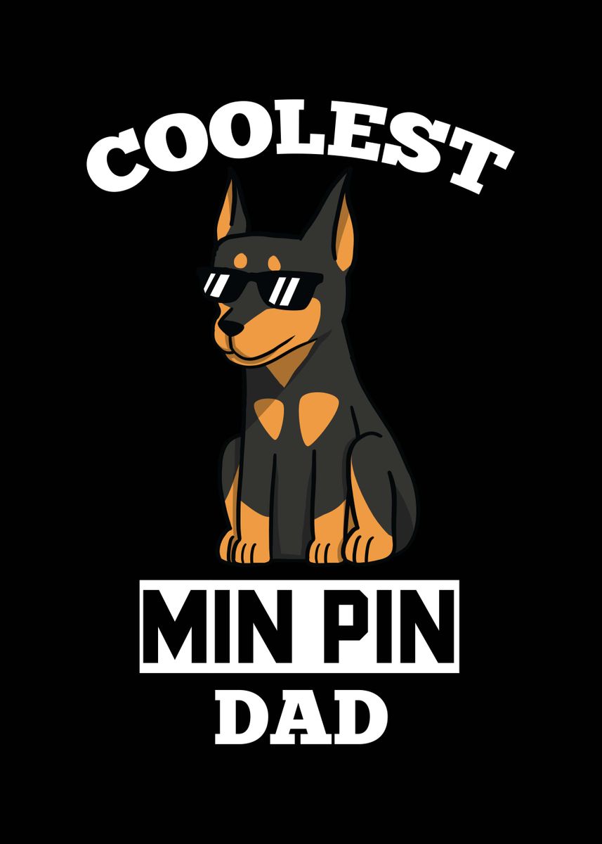 'Miniature Pinscher Dad ' Poster by PetPrints  | Displate