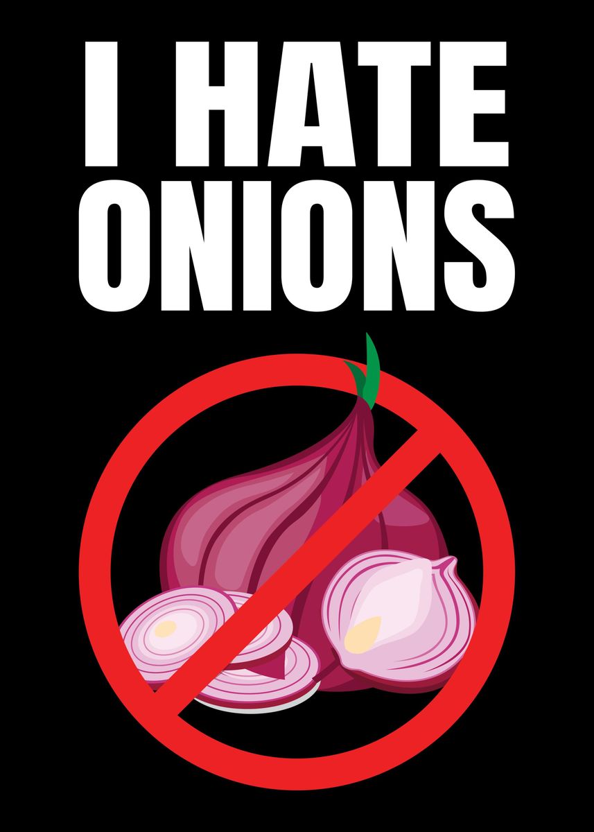 'I Hate Onions' Poster, picture, metal print, paint by Hexor Displate
