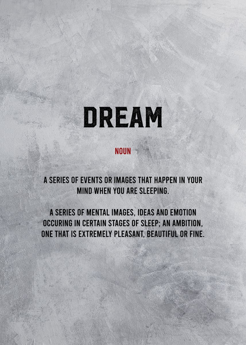 'dream definition' Poster, picture, metal print, paint by Bestselling