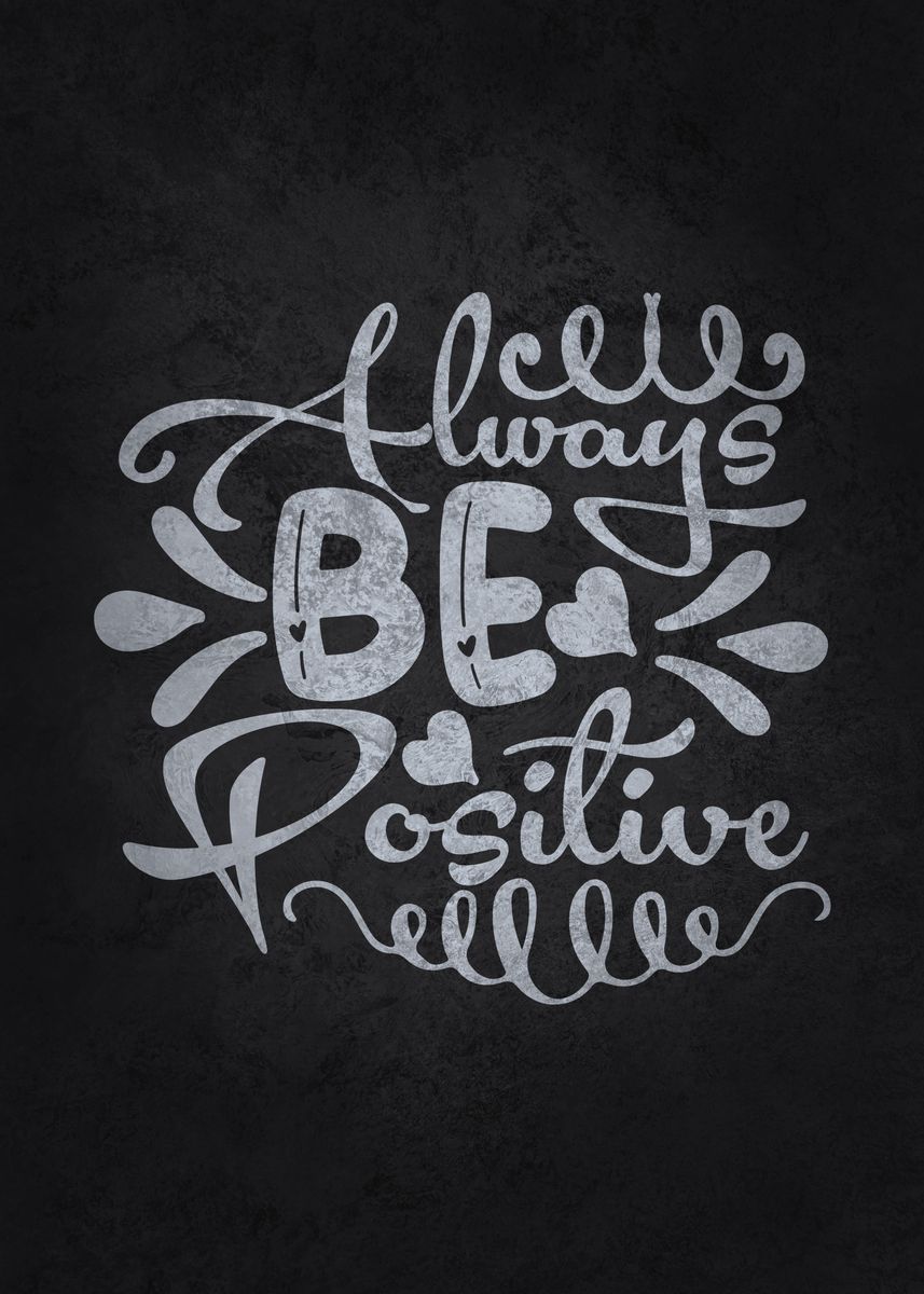 'Always Be Positive' Poster by GOHAN  | Displate