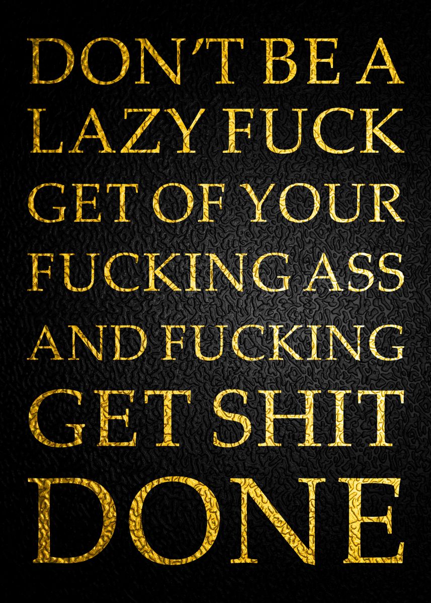 'Dont Be A Lazy Motivation' Poster by Reality Art | Displate