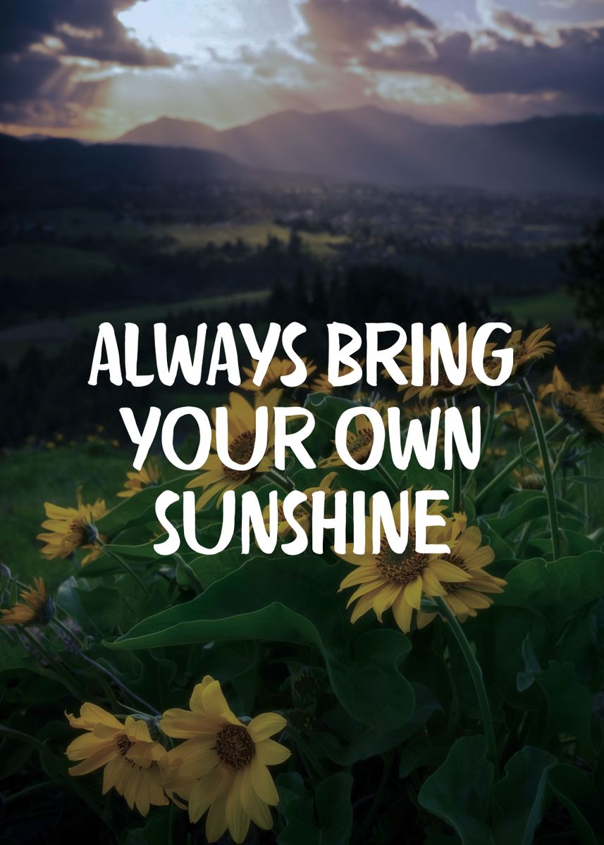 'Bring your own sunshine' Poster, picture, metal print, paint by Naui