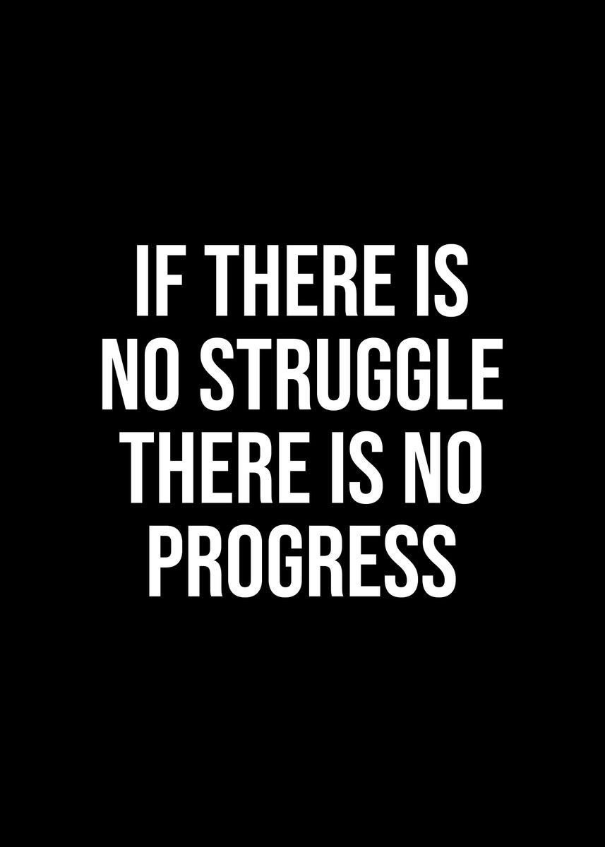 'No struggle no progress' Poster, picture, metal print, paint by Kaly ...