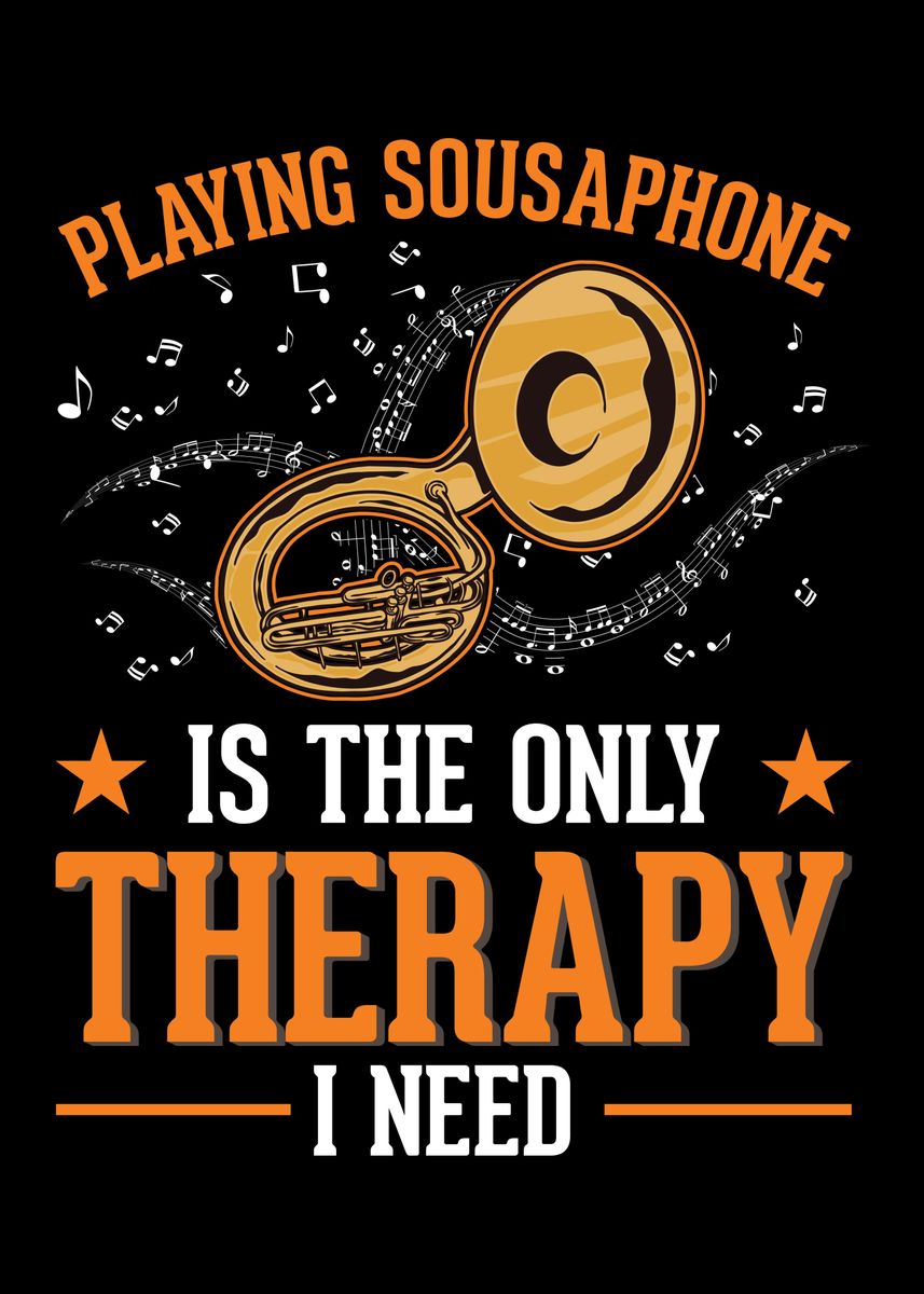 'Sousaphone Therapy Sousaph' Poster, picture, metal print, paint by ...