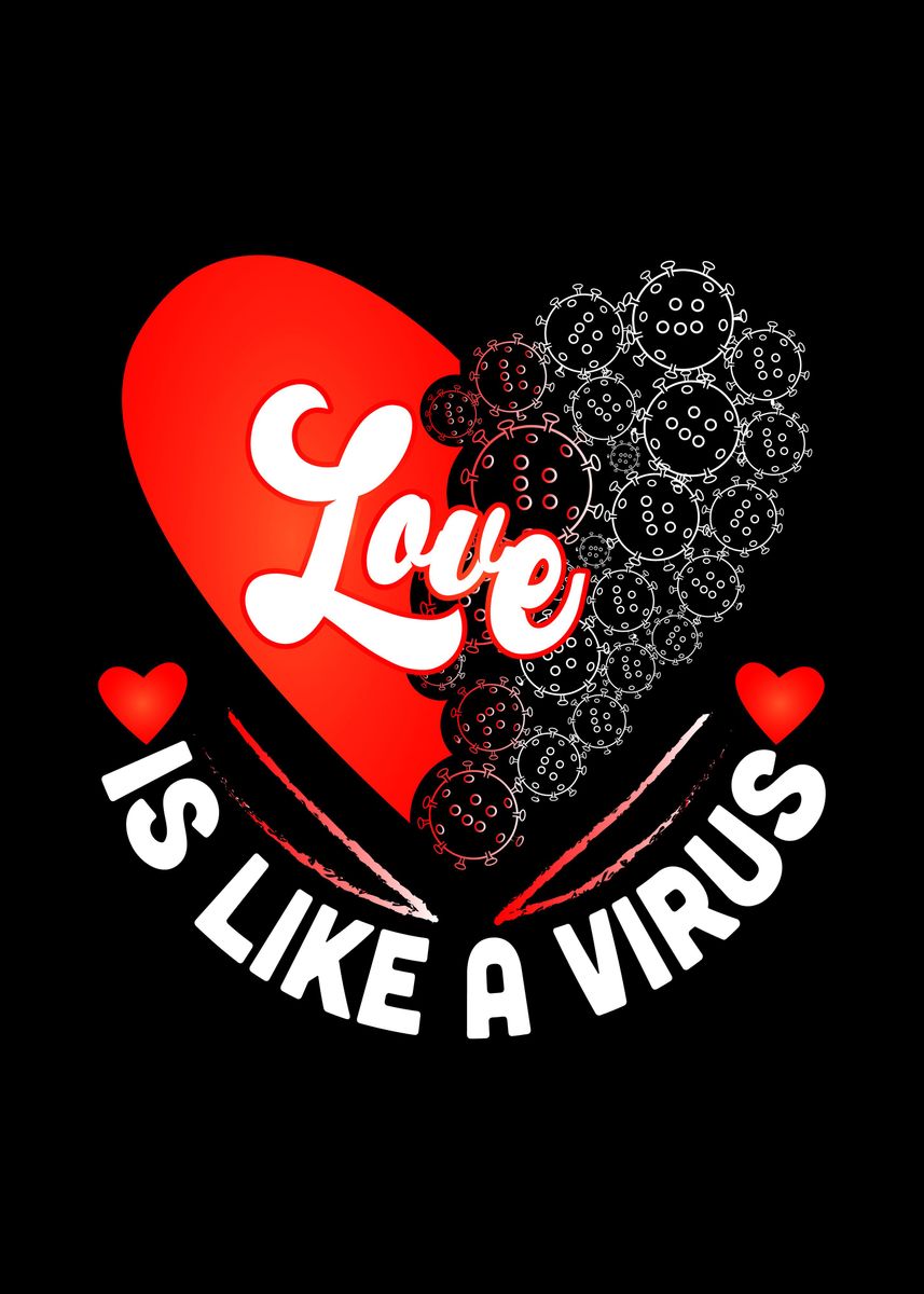 'Love is like a virus' Poster, picture, metal print, paint by Beone