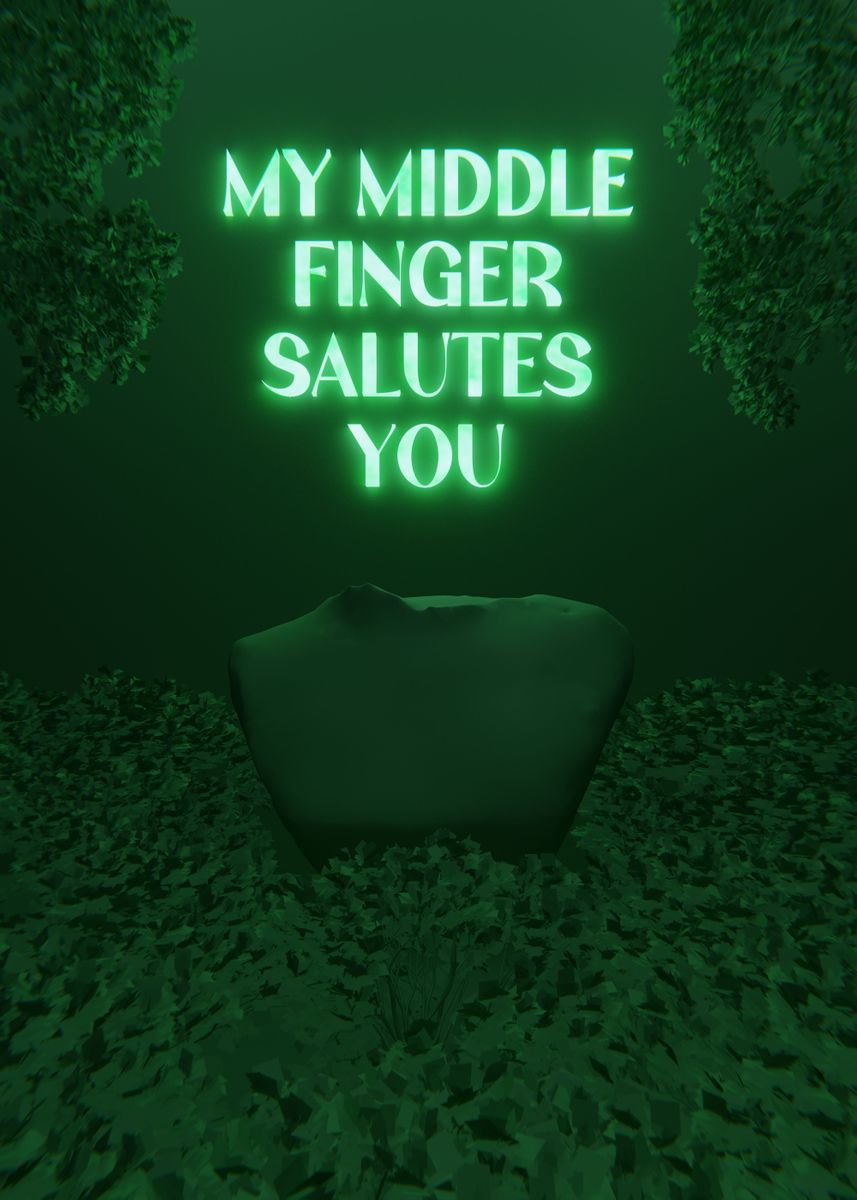‘My Middle Finger Green 3D ’ Poster by Irawan Rizky | Displate