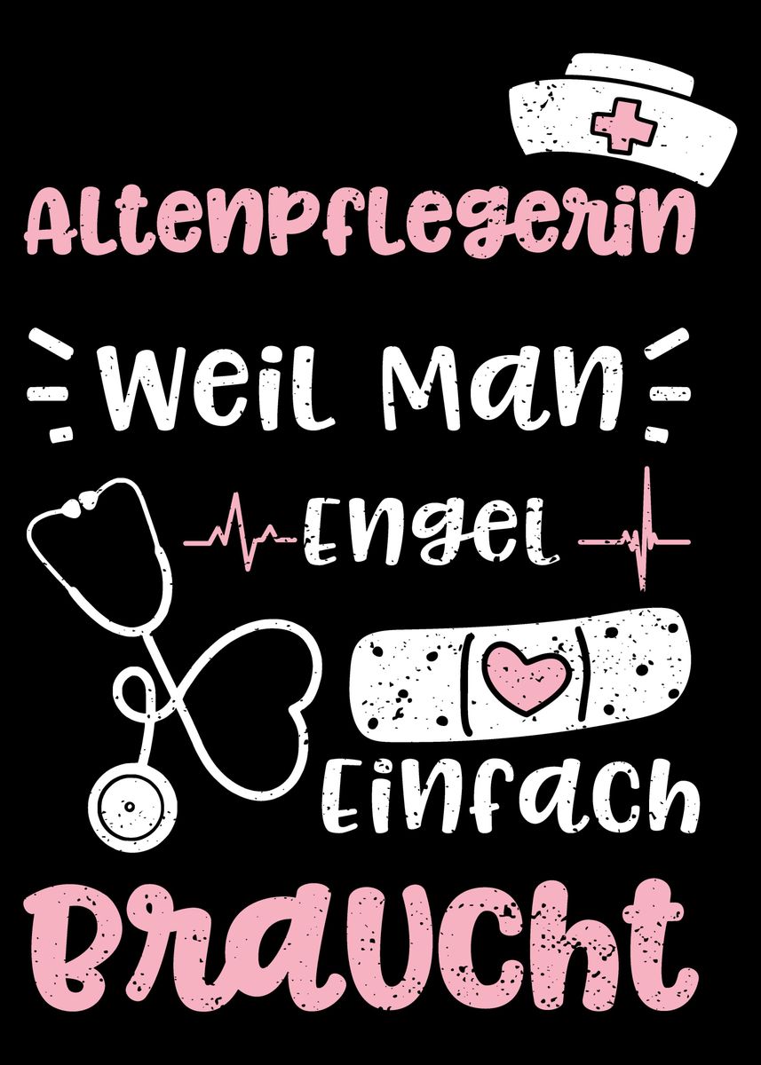 'Altenpflegerin Weil Man En' Poster by DesignsByJnk5 Displate