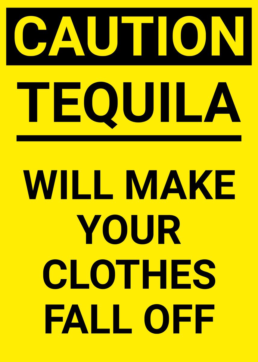 'Funny Tequila Caution Sign' Poster, picture, metal print, paint by
