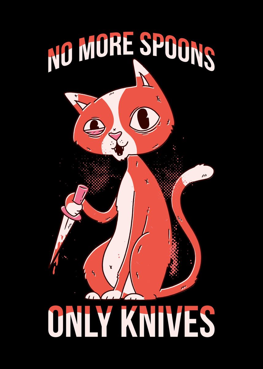 'No More Spoons Only Knives' Poster, picture, metal print, paint by