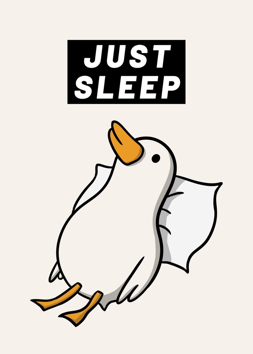 'Just Sleep Duck Memes' Poster, picture, metal print, paint by Qreative ...