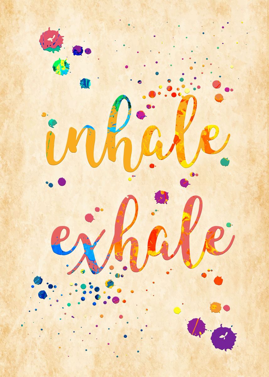 'Inhale Exhale Quote' Poster, picture, metal print, paint by Urrutia