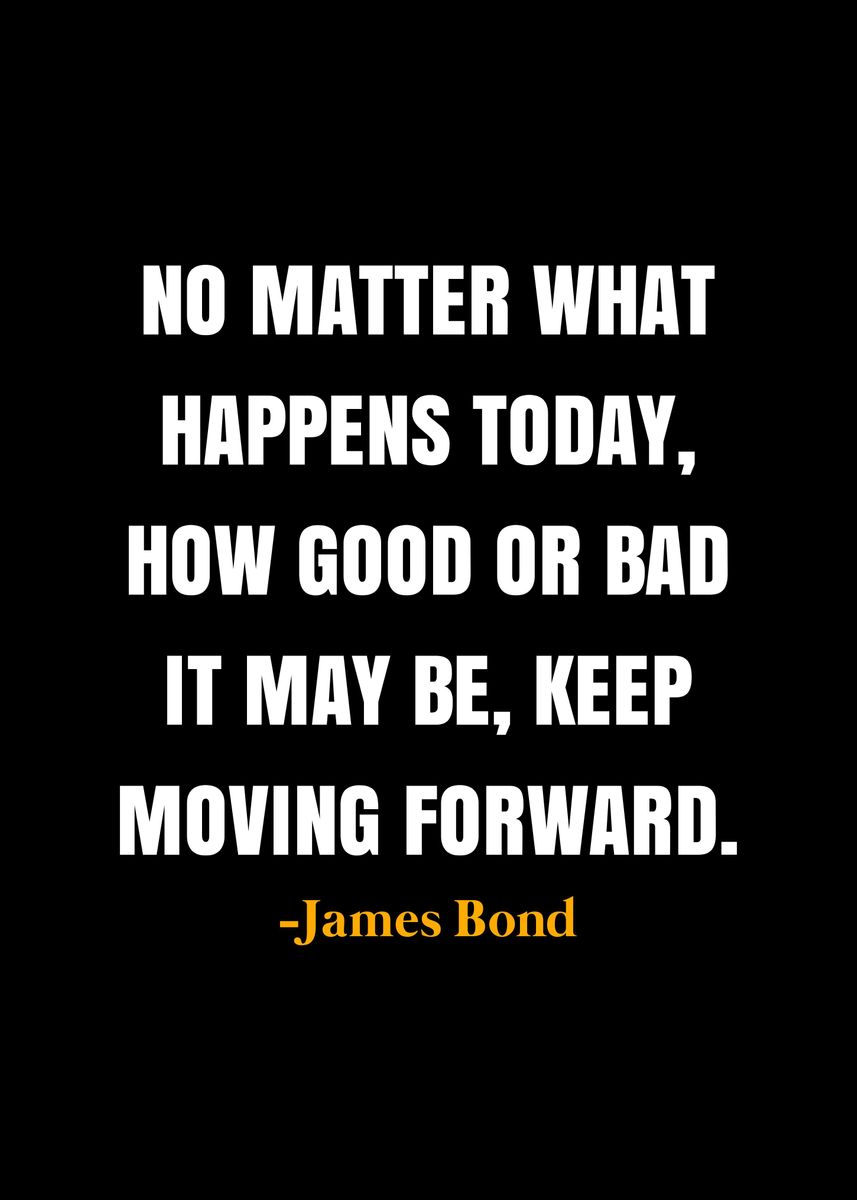 'James Bond Quote ' Poster, picture, metal print, paint by KAZE | Displate