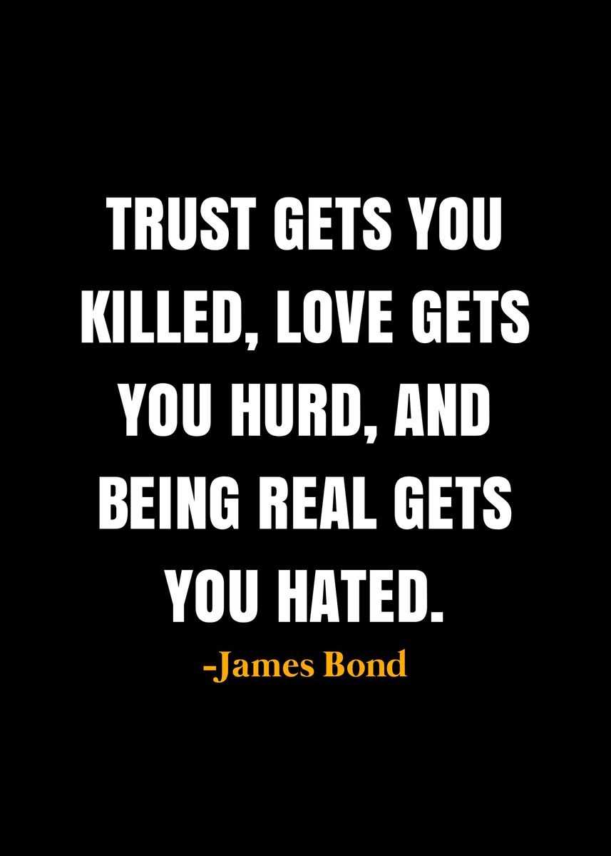 'James Bond Quote ' Poster, picture, metal print, paint by KAZE | Displate