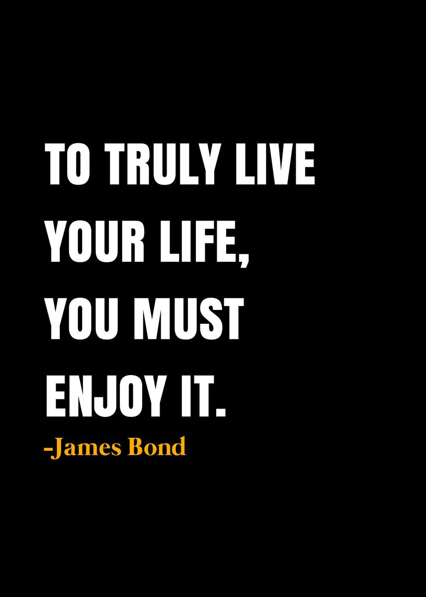 'James Bond Quote ' Poster, picture, metal print, paint by KAZE | Displate