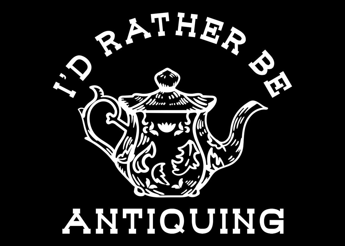 'Antiquing Antiques' Poster by CrazySquirrel Displate