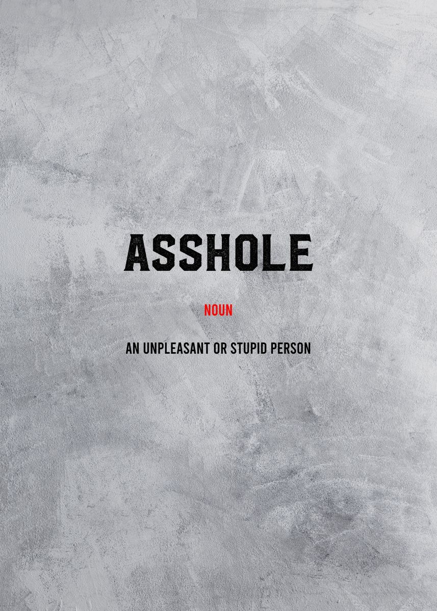 'asshole' Poster, picture, metal print, paint