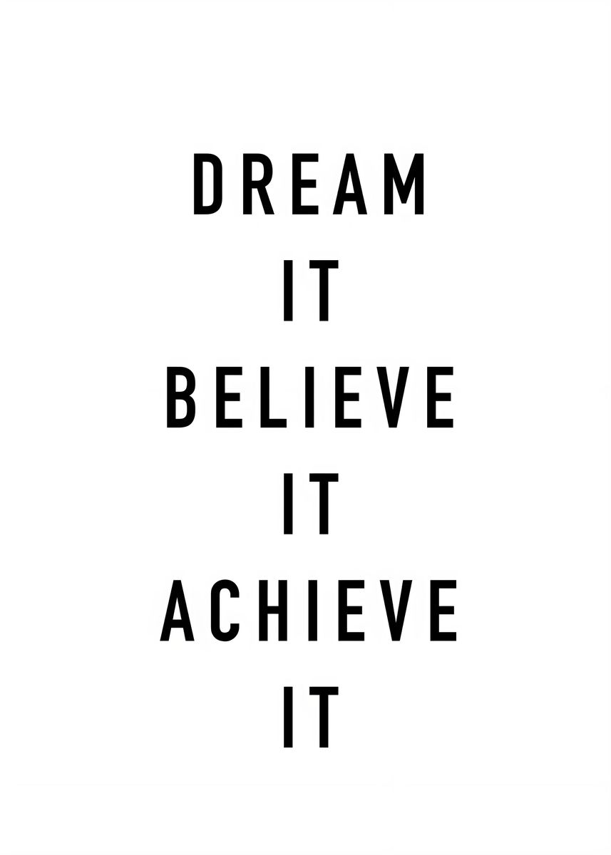 'Dream Believe Achieve' Poster, picture, metal print, paint by Izu ...