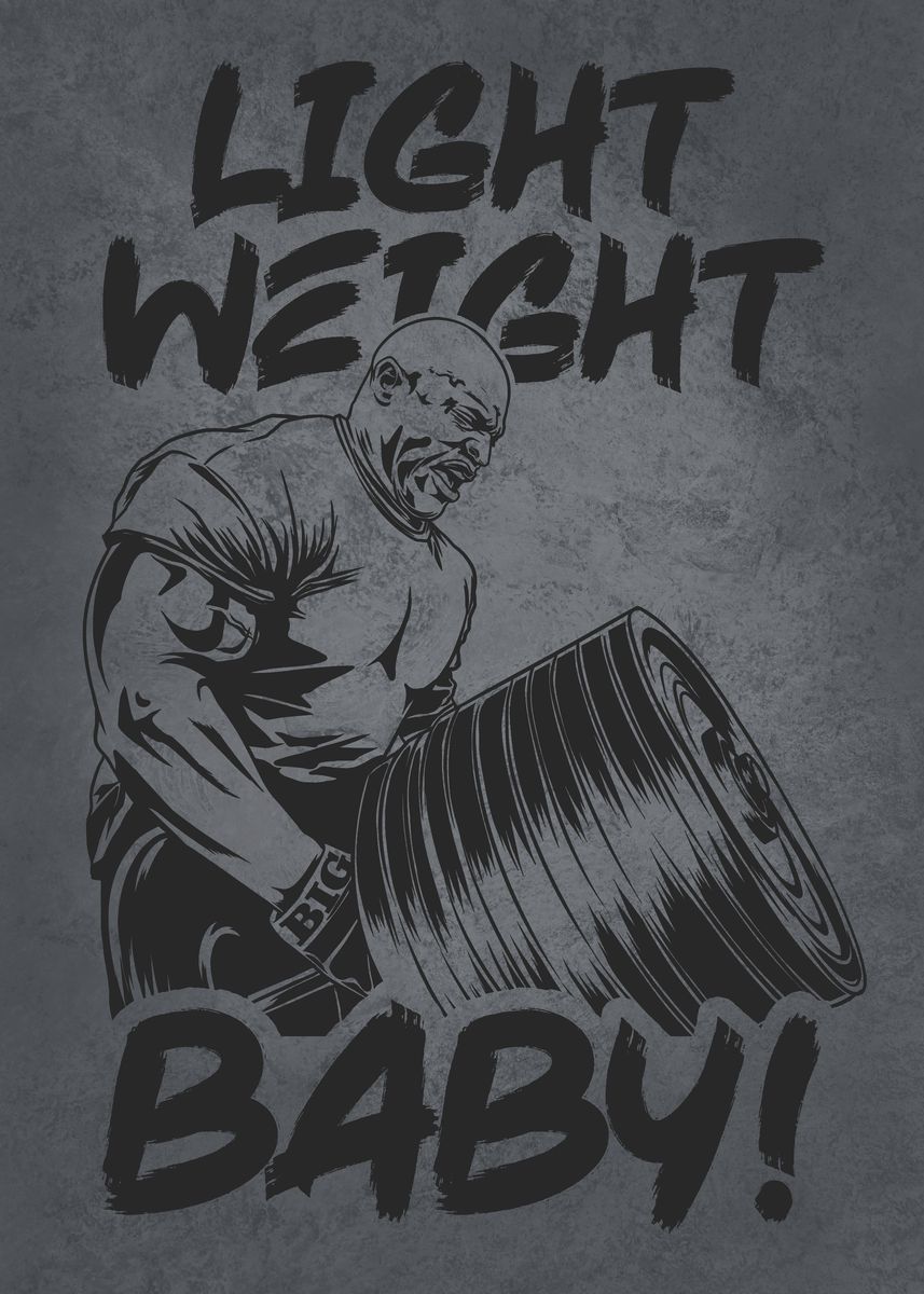 Light Weight Baby! (Ronnie Coleman) Poster