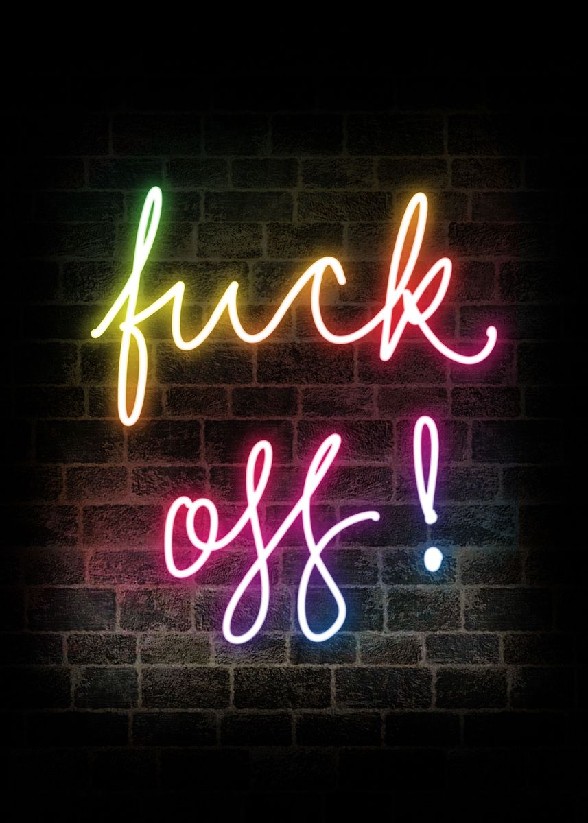 'Fuck Off Funny Neon Sign' Poster, picture, metal print, paint by ...