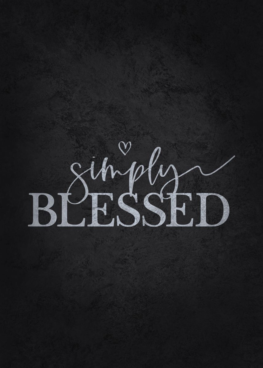 'Simply Blessed' Poster by GOHAN | Displate