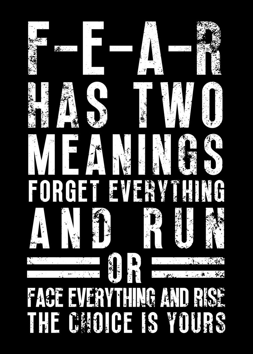 'FEAR Has Two Meaning' Poster, picture, metal print, paint by Yess ...