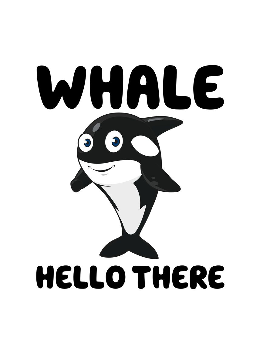 'Whale Hello There' Poster, picture, metal print, paint by Francois ...