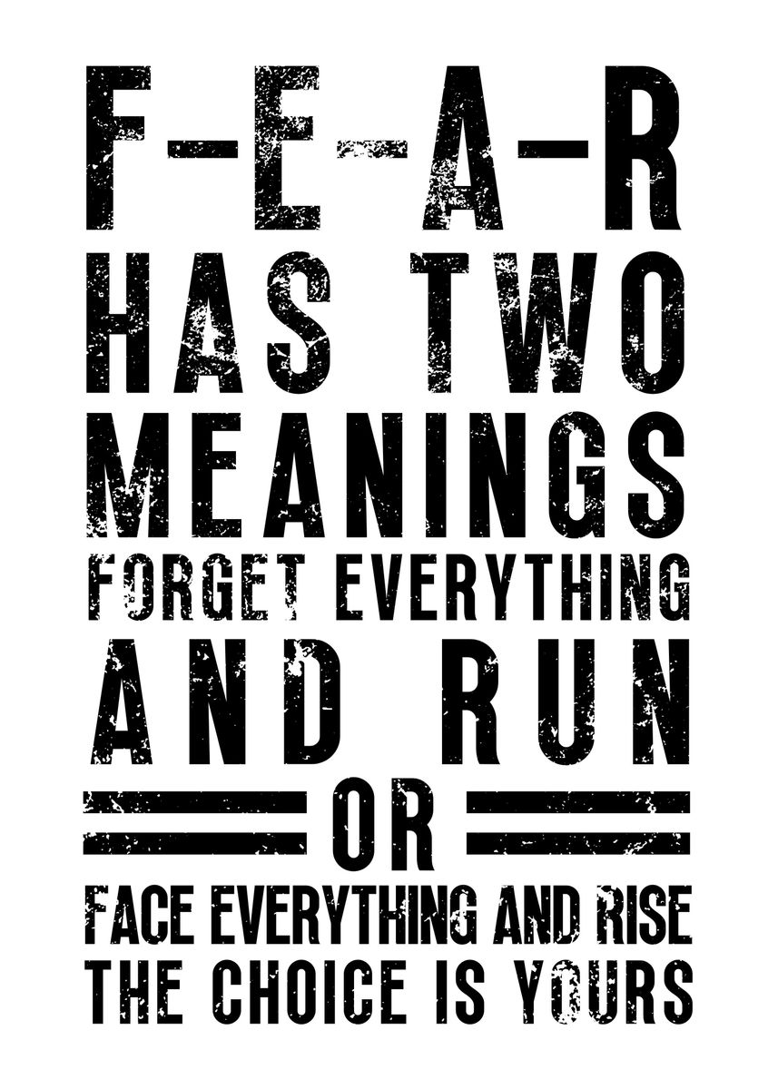 'FEAR Has Two Meaning' Poster, picture, metal print, paint by Yess ...