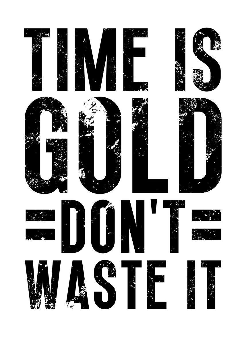 'Time is Gold' Poster, picture, metal print, paint by Nae Displate