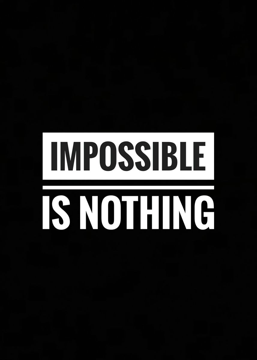 'Impossible is Nothing' Poster, picture, metal print, paint by Robert ...