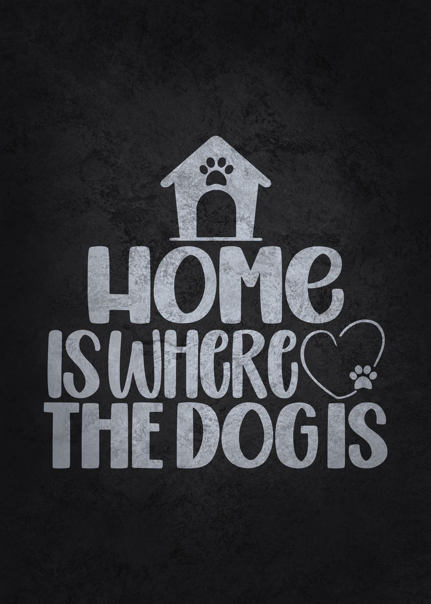 'Home Is Where The Dog Is' Poster by GOHAN Displate