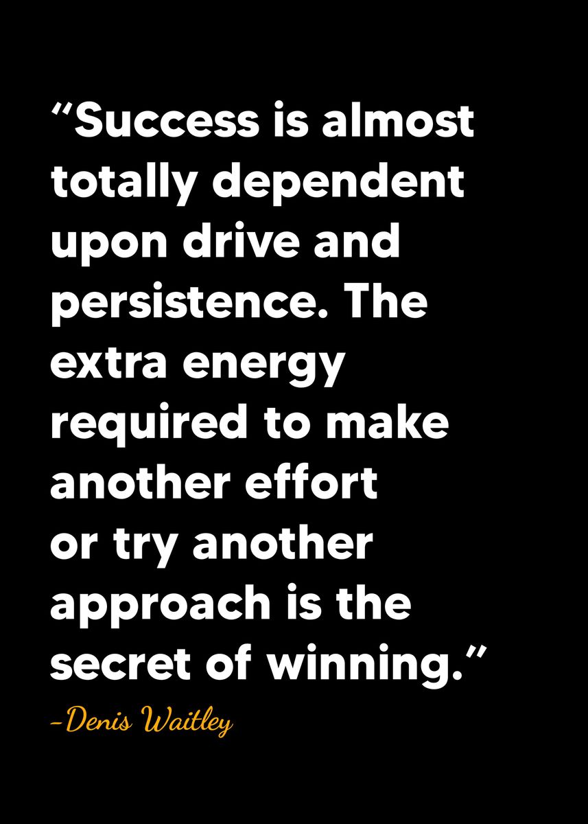 'Denis Waitley Quote ' Poster, picture, metal print, paint by DIMS ...