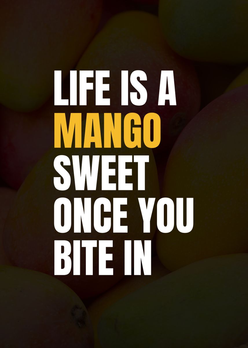 'Inspirational Mango Quote' Poster, picture, metal print, paint by