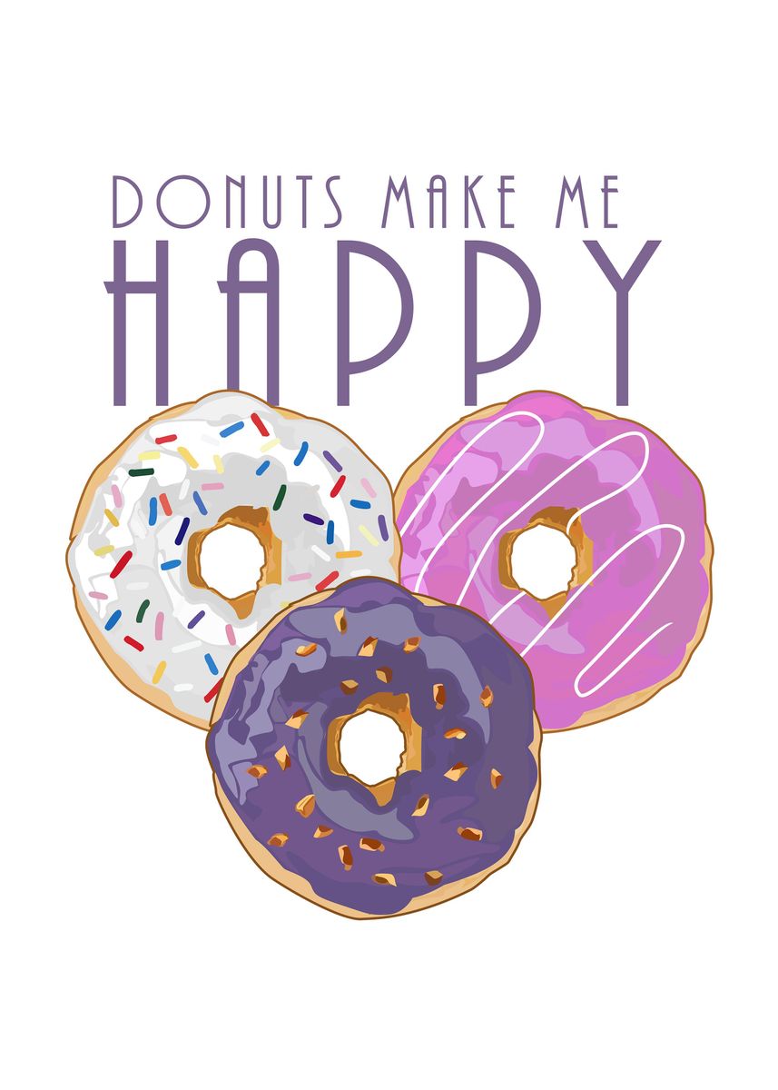 'Donuts Make Me Happy' Poster by Adamzworld Displate