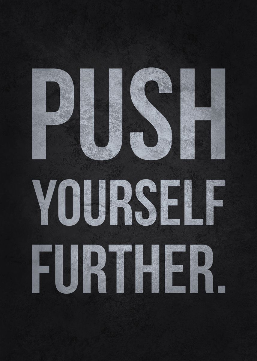 'Push Yourself Further' Poster, picture, metal print, paint by CHAN ...