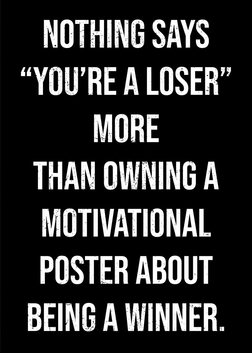 'Sarcastic Demotivational' Poster, picture, metal print, paint by ...