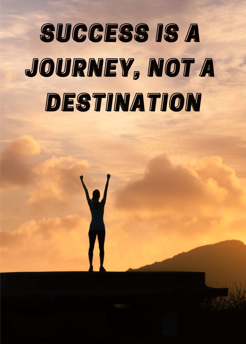 'Success Is A Journey' Poster, picture, metal print, paint by Panther ...